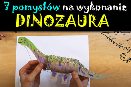 Dinozaury - propozycje zabaw i prac plastycznych
